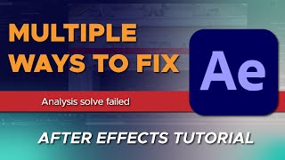 How to Fix Analysis Solve Failed in After Effects Multiple Ways to Fix 3D Camera Tracker Issue [upl. by Vary339]