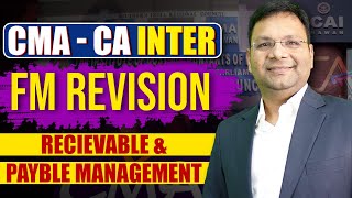 Receivable and Payable Management  CMA  CA Inter FM Revision  New Syllabus  SJC [upl. by Iraj591]