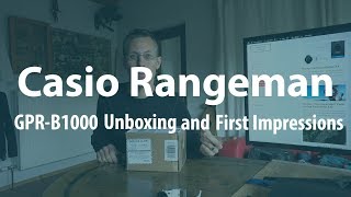 Casio Rangeman GPRB1000 Unboxing [upl. by Enahpets]