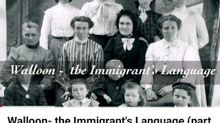 Walloon the Immigrants Language part 1 [upl. by Hanfurd]