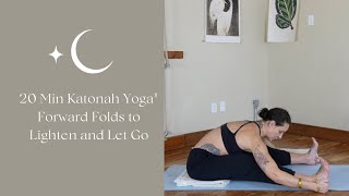 Katonah Yoga® 20 Min Practice Forward Folds to Lighten Your Load [upl. by Grenville]