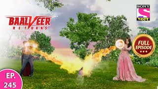 Baalveer Returns  Full Episode  Episode 245  28th May 2021 [upl. by Hazel]