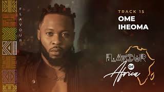 Flavour  Omeiheoma [upl. by Quiteri]