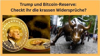 Trump und BitcoinReserve Checkt ihr die krassen Widersprüche Marktgeflüster Teil 1 [upl. by Llerrad]