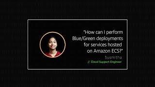 How can I perform BlueGreen deployments for services hosted on Amazon ECS [upl. by Clair]