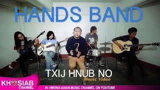 Hands Hmong Band  Txij Hnub No Official Video [upl. by Riehl]