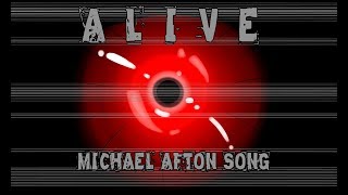 Michael Afton SONG  quotAlivequot [upl. by Brunhild]