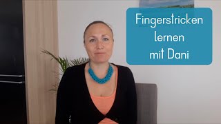 Fingerstricken lernen mit Dani [upl. by Sundin]