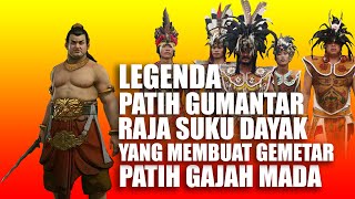 Legenda Patih Gumantar Raja Dayak yang Membuat Gemetar Gajah Mada [upl. by Bobker693]