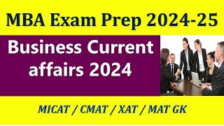 Business affairs 2024 for MICAT CMAT XAT MAT Exam  Business GK 202425  Business awareness 2024 [upl. by Negem90]