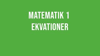 Matematik 1  Ekvationer [upl. by Sedecrem]