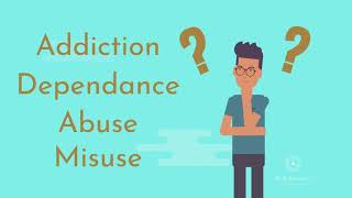 Understanding Substance Misuse Abuse Dependence and Addiction [upl. by Ahsekin]