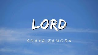 Lord by Shaya Zamora [upl. by Eniamrej822]