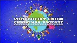 2013 Credit Union Christmas Pageant [upl. by Jud]