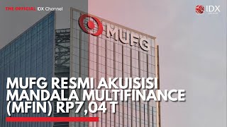 MUFG Resmi Akuisisi Mandala Multifinance MFIN Rp704 T  IDX CHANNEL [upl. by Ayet]