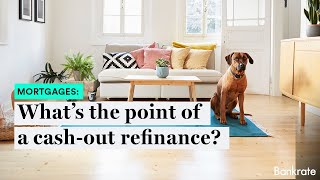 Whats The Point of a Cashout Refinance [upl. by Tugman66]