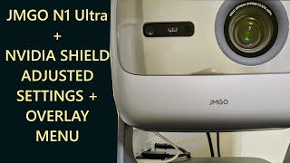 JMGO N1 Ultra Adjusted settings  NVidia Shield  Overlay menu setup [upl. by Shaylynn]