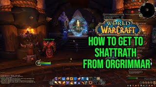 World of Warcraft How to get to Shattrath from Orgrimmar [upl. by Nirot5]