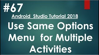 Android tutorial 2018  67  How to use same Options Menu for Multiple Activities [upl. by Lehcnom288]