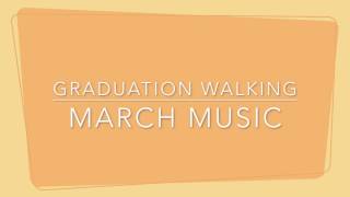 Graduation Walking March Music [upl. by Giorgia]