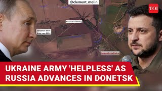 Russians Capture 9 Donetsk Towns In 7 Days Ukraine Loses Nevelske Zelenskys Kursk Plan Fails [upl. by Rehtnug75]