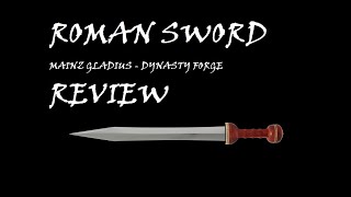 Roman Mainz Gladius By Dynasty Forge  Review [upl. by Lenoyl189]