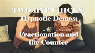 Two Hyp Chicks Hypnotic Demos quotFractionation and the Counterquot [upl. by Enicnarf]