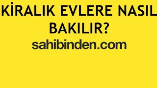 Sahibinden Kiralık Evlere Nasıl Bakılır [upl. by Durkin]