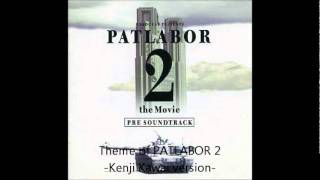 PATLABOR 2 PST 06：Theme of PATLABOR 2 Kenji Kawai version [upl. by Idnis]