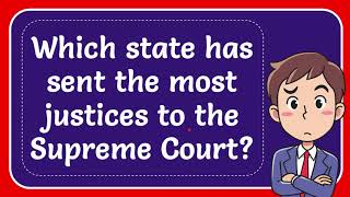 Which state has sent the most justices to the Supreme Court [upl. by Hsak]