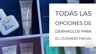 Todas las opciones de Dermaglos para el cuidado facial [upl. by Heidie]