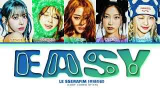 LE SSERAFIM EASY Lyrics 르세라핌 EASY 가사 Color Coded Lyrics [upl. by Yras677]