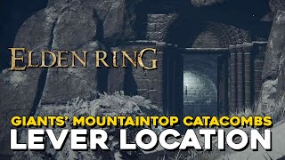 Elden Ring Giants Mountaintop Catacombs Lever Location [upl. by Laraine676]