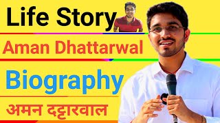 Aman Dhattarwal Biography  अमन दट्टारवाल की जीवनी  youth icon Biography [upl. by Atilegna399]