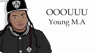 Young M A OOOUUU Lyrics YouTube [upl. by Iknarf]