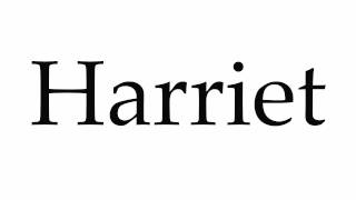 How to Pronounce Harriet [upl. by Pierson449]