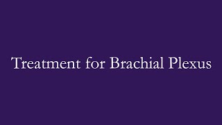 Treatment for Brachial Plexus  Kennedy Krieger Institute [upl. by Latihs591]