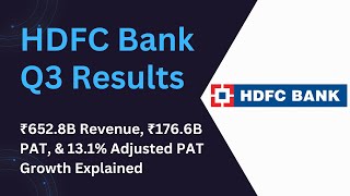 HDFC Bank Q3 Results ₹6528B Revenue ₹1766B PAT and 131 Adjusted PAT Growth Explained [upl. by Eerac211]