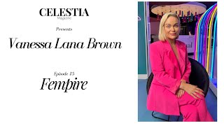 Fempire Episode 15  Vanessa Lana Brown  Founder V L Aesthetics  Head of Sales EMEA missvlbrown [upl. by Tanney]