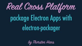 Package Electron Apps with electronpackager [upl. by Jarret]