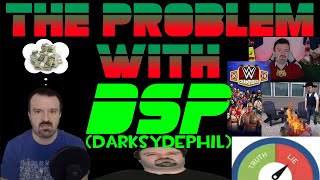 The Problem With DSP DarkSydePhil [upl. by Elleda]