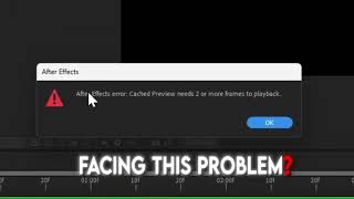cached preview need two or more frames aftereffectserror [upl. by Yran484]