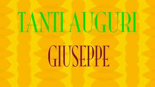 Tanti Auguri Giuseppe  Buon compleanno  Happy Birthday [upl. by Fanechka973]