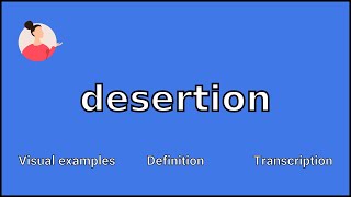 DESERTION  Meaning and Pronunciation [upl. by Otanod]