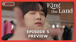 King The Land Episode 5 Preview Revealed  ENG SUB [upl. by Kallista]