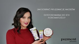 Włosy wysoko średnio i niskoporowate  jak je pielęgnować I Drogeria Pigment [upl. by Adnerad700]