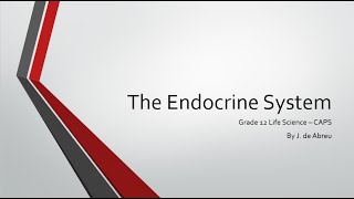 Grade 12 Life Science The Endocrine System [upl. by Pond550]