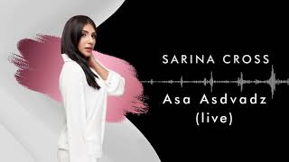 Sarina Cross  Asa Asdvadz Live [upl. by Fishback]