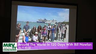 Around the World in 120 Days with Bill Nowlan Full Program 103024 [upl. by Enair]