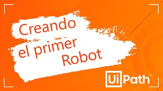 Crear un robot con uipath en español [upl. by Eiramannod]